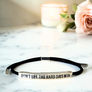 Don't Let The Hard Days Win - Armband